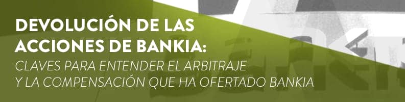 Devolución de las acciones de Bankia: compensación y arbitraje