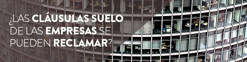 Reclamar cláusulas suelo en las empresas