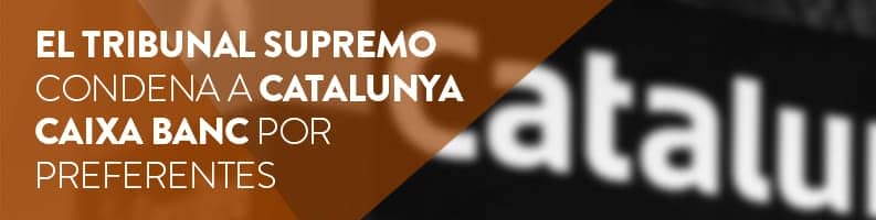 TS condena a Catalunya Caixa Banc por prefeentes