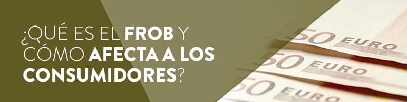 ¿Qué es el FROB? | Arriaga Asociados