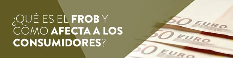 ¿Qué es el FROB? | Arriaga Asociados