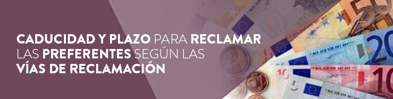 Caducidad y plazo para reclamar las preferentes