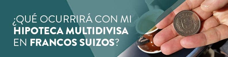 Hipoteca multidivisa en francos suizos