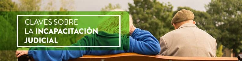 Entra en nuestro blog y conoce todos los detalles sobre la incapacitación judicial: en qué consiste, quién la solicita... Infórmate con nuestros expertos.