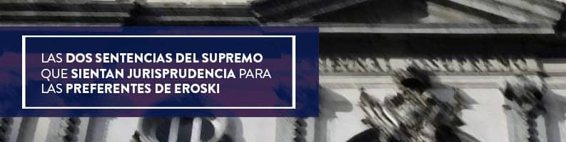 Hoy en el blog, tratamos el tema de las preferentes Eroski y como se ha marcado un antes y un después en la situación tras las últimas sentencias.