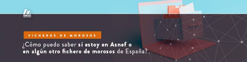 como saber si estoy en un fichero de morosos